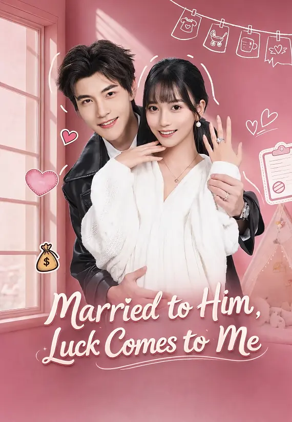 Married to Him, Luck Comes to Me