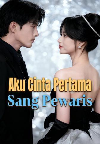 Aku Cinta Pertama Sang Pewaris